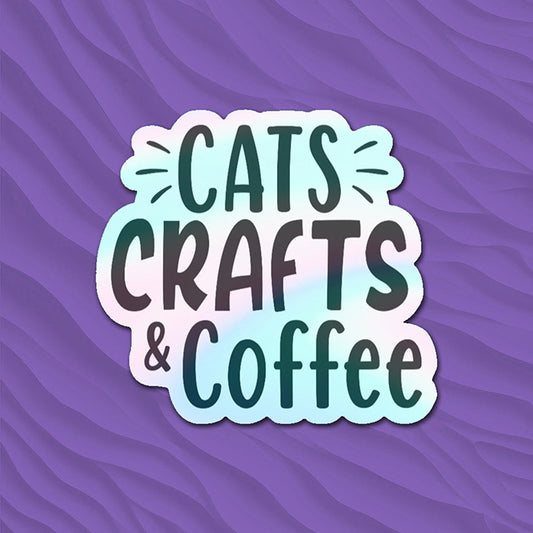 Cats Crafts & Coffee - Holographic Sticker