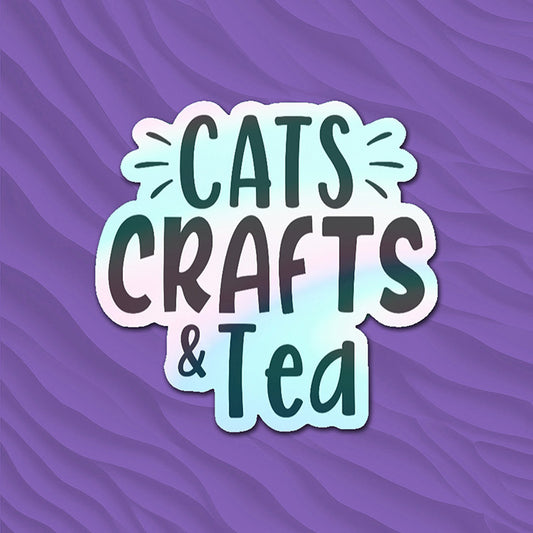 Cats Crafts & Tea - Holographic Sticker