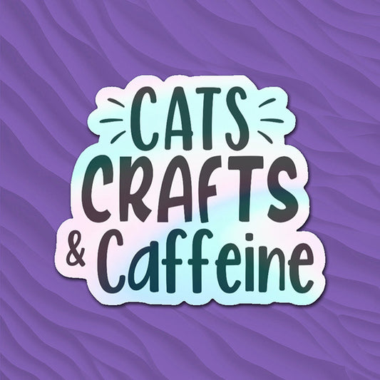 Cats Crafts & Caffeine - Holographic Sticker